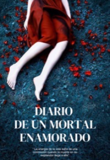 Diario de un Mortal Enamorado 