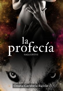 La Profecía — Saga Ents I