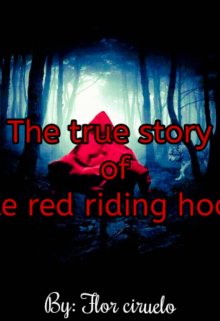 The true story of little red riding hood