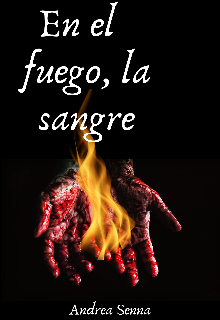 En el fuego, la sangre 