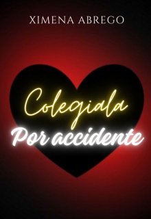 Colegiala por accidente.