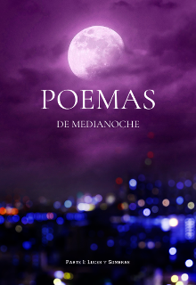 Poemas de Medianoche Capítulo I: Luces y Sombras 