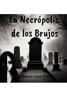 La necrópolis de los brujos(terror, suspenso, thriller)
