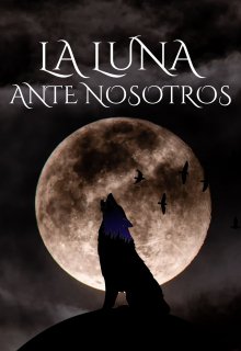 La Luna Ante Nosotros