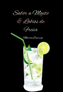 Sabor a mojito y labios de fresa 