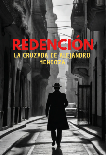 Redención: La cruzada de Alejandro Mendoza