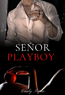 Señor Playboy [ Las Marías #6 ]