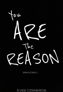 You are the reason