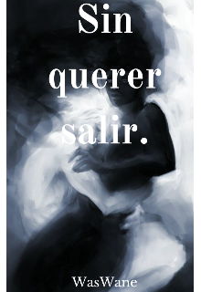 Sin querer salir.