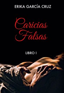 Caricias Falsas (libro 1)