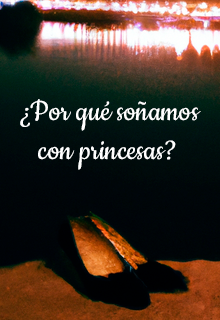 ¿por qué soñamos con princesas?