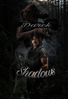 Dark Shadows (daryl x tú)