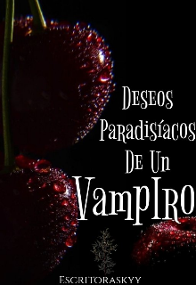 Deseos Paradisíacos de un Vampiro(editando)