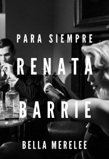 Para Siempre, Renata Barrie #3 || En pausa 