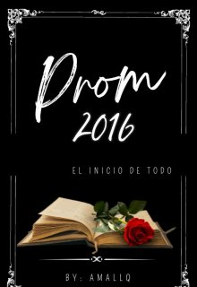 Prom 2016 #1 "El inicio de todo"