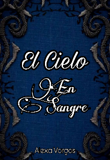 El Cielo en Sangre 