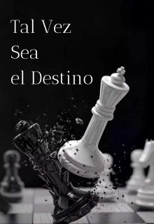 Tal Vez Sea El Destino
