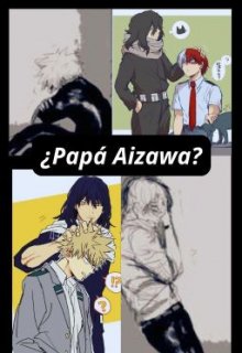 ¿papá Aizawa?