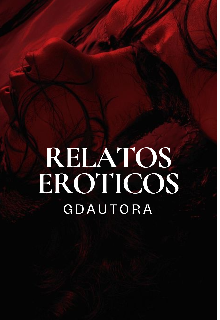 Relatos Eroticos