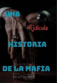 Una ridícula Historia de la Mafia