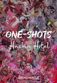 One-Shots - Hazbin Hotel 