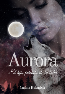 Aurora (el hijo perdido de la loba)