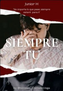 Siempre tu --Junior H--