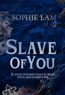 Slave of you [libro 2; Trilogía Slave]