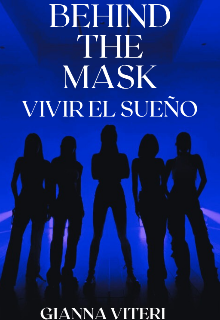 Behind the Mask: Vivir el sueño