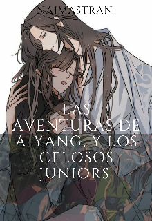 Las aventuras de A-Yang, y los celosos juniors