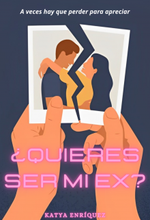 ¿quieres ser mi ex?