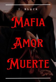 Mafia, Amor, y Muerte