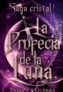 Saga Cristal 1: La profecía de la luna 