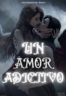 Un Amor Adictivo (18+)