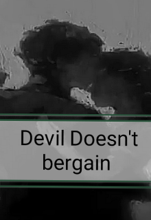 Devil Doesn't bergain 