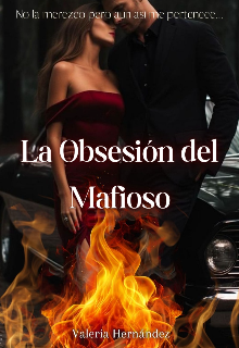 La Obsesión del Mafioso #4 Serie "Almas corrompidas."