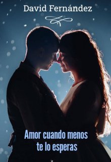 Amor cuando menos te lo esperas