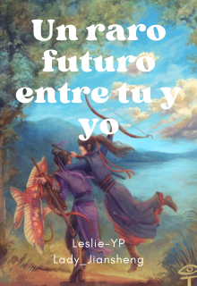 Un extraño futuro entre tu y yo