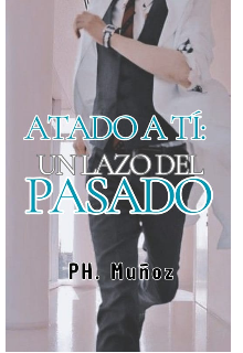 Atado a tí: Un lazo del pasado