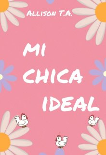 Mi chica ideal [bilogía Libro#1]