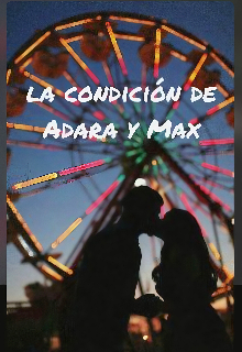 La Condición de Adara y Max 