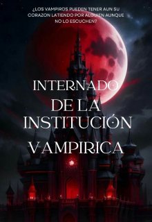 internado de la institución vampírica