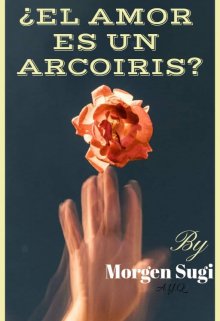 ¿el Amor es un Arcoiris?