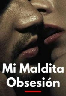 Mi Maldita Obsesión 