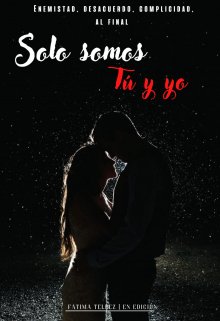 Solo somos tú y yo