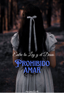 Entre la Ley y el Deseo: Prohibido Amar