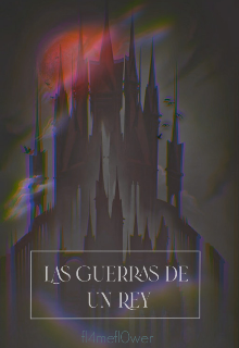 Las guerras de un rey