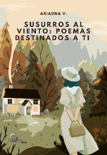 Susurros al viento: Poemas destinados a ti 