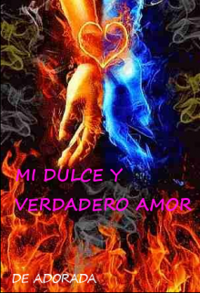 Mi dulce y verdadero amor