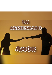 Un Arriesgado Amor